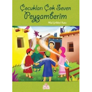 Çocukları Çok Seven Peygamberim                                                                                                                                                                                                                                