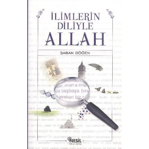 İlimlerin Diliyle Allah                                                                                                                                                                                                                                        