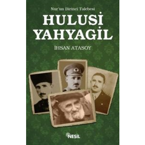 Nur’un Birinci Talebesi Hulusi Yahyagil                                                                                                                                                                                                                        