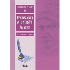 Son Şahitler Bediüzzaman Said Nursi’yi Anlatıyor 6                                                                                                                                                                                                             