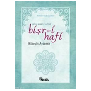 Yalın Ayaklı Sultan Bişr-i Hafi                                                                                                                                                                                                                                