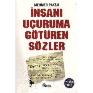 İnsanı Uçuruma Götüren Sözler                                                                                                                                                                                                                                  