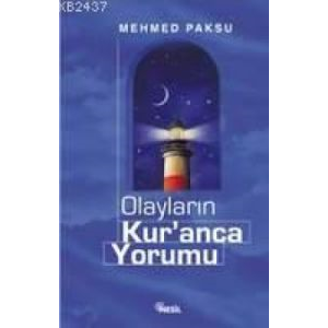 Olayların Kur’anca Yorumu                                                                                                                                                                                                                                      