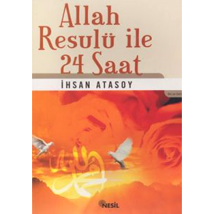 Allah Resulü ile 24 Saat                                                                                                                                                                                                                                       