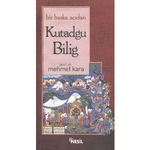 Bir Başka Açıdan Kutadgu Bilig                                                                                                                                                                                                                                 