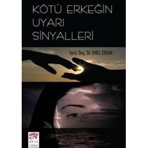 Kötü Erkeğin Uyarı Sinyalleri                                                                                                                                                                                                                                  