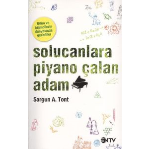 Solucanlara Piyano Çalan Adam                                                                                                                                                                                                                                  