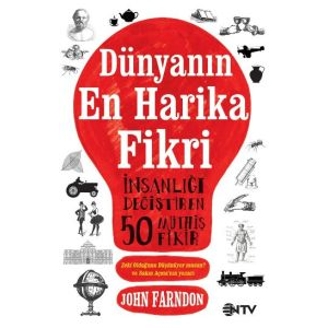 Dünyanın En Harika Fikri (İnsanlığı Değiştiren 50                                                                                                                                                                                                              