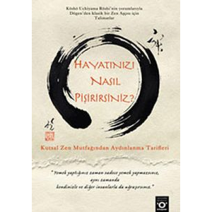Hayatınızı Nasıl Pişirirsiniz?                                                                                                                                                                                                                                 