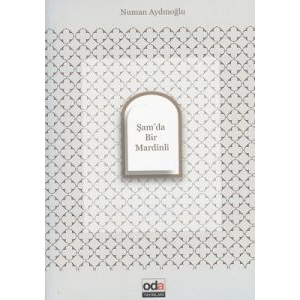 Şam’da Bir Mardinli                                                                                                                                                                                                                                            