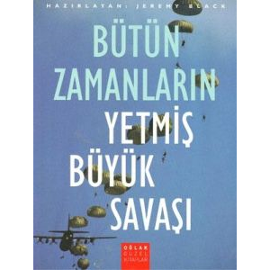 Bütün Zamanların Yetmiş Büyük Savaşı                                                                                                                                                                                                                           