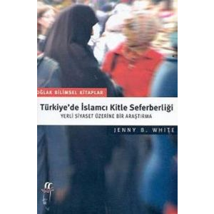 Türkiye’de İslamcı Kitle Seferberliği                                                                                                                                                                                                                          