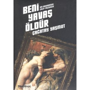 Beni Yavaş Öldür                                                                                                                                                                                                                                               