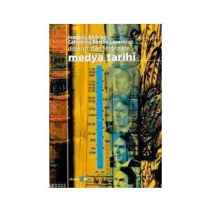 Diderot’dan İnternete Medya Tarihi                                                                                                                                                                                                                             