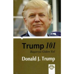 Trump 101 - Başarıya Giden Yol                                                                                                                                                                                                                                 