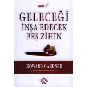 Geleceği inşa edecek Beş Zihin                                                                                                                                                                                                                                 
