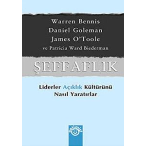 Şeffaflık - Liderler AçıklıkKültürünü Nasıl Yaratı                                                                                                                                                                                                             