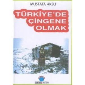 Türkiye’de Çingene Olmak                                                                                                                                                                                                                                       