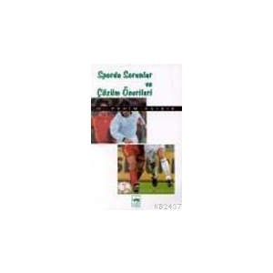Sporda Sorunlar ve Çözüm Önerileri                                                                                                                                                                                                                             