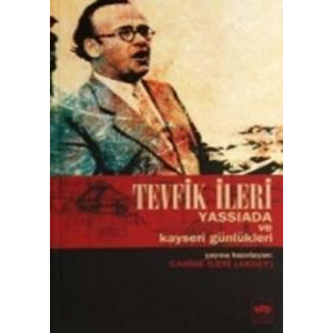 Tevfik İleri Yassıada ve Kayseri Günlükleri                                                                                                                                                                                                                    