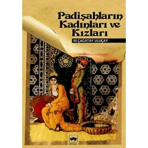 Padişahların Kadınları ve Kızları                                                                                                                                                                                                                              