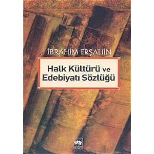 Halk Kültürü ve Edebiyat Sözlüğü                                                                                                                                                                                                                               