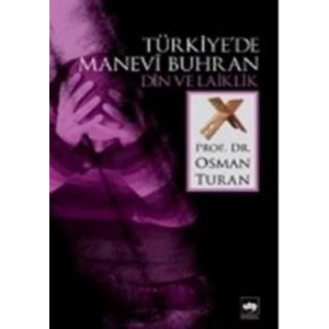 Türkiye’de Manevi Buhran Din ve Laiklik                                                                                                                                                                                                                        
