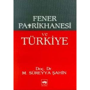 Fener Patrikhanesi ve Türkiye                                                                                                                                                                                                                                  
