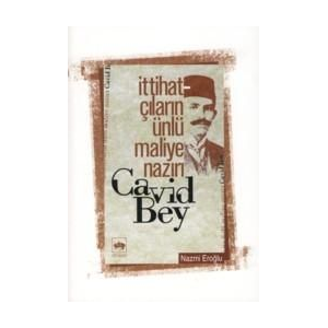 İttihatçıların Ünlü Maliye Nazırı Cavid Bey                                                                                                                                                                                                                    