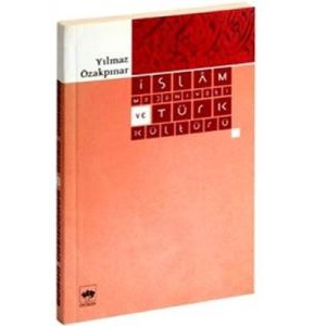 İslam Medeniyeti ve Türk Kültürü                                                                                                                                                                                                                               
