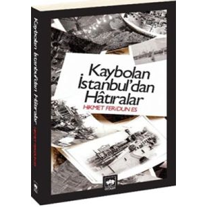 Kaybolan İstanbul’dan Hatıralar                                                                                                                                                                                                                                
