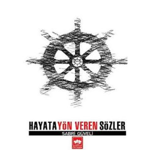 Hayata Yön Veren Sözler                                                                                                                                                                                                                                        