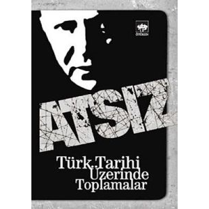Türk Tarihi Üzerinde Toplamalar                                                                                                                                                                                                                                