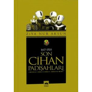 Son Cihan Padişahları (1617 - 1703)                                                                                                                                                                                                                            
