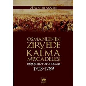 Osmanlı’nın Zirvede Kalma Mücadelesi                                                                                                                                                                                                                           