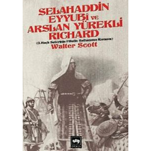 Selahattin Eyyubi ve Aslan Yürekli Richard                                                                                                                                                                                                                     