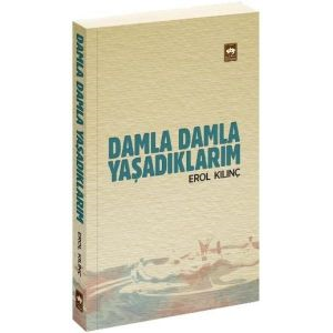 Damla Damla Yaşadıklarım                                                                                                                                                                                                                                       