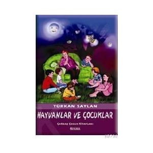 Hayvanlar ve Çocuklar                                                                                                                                                                                                                                          