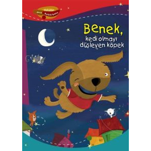 Benek, Kedi Olmayı Düşleyen Köpek                                                                                                                                                                                                                              