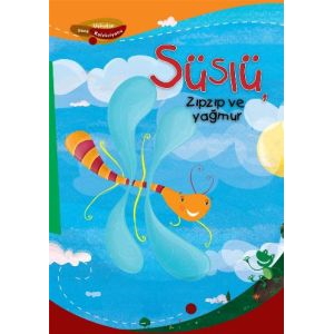 Süslü, Zıpzıp ve Yağmur                                                                                                                                                                                                                                        