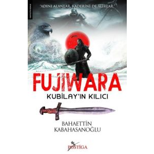 Fujiwara - Kubilay’ın Kılıcı                                                                                                                                                                                                                                   