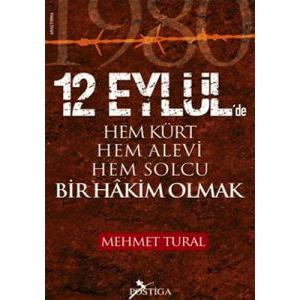 12 Eylül’de Hem Kürt Hem Alevi Hem Solcu Bir Hakim                                                                                                                                                                                                             