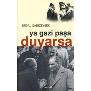 Ya Gazi Paşa Duyarsa                                                                                                                                                                                                                                           