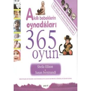 Akıllı Bebeklerin Oynadıkları 365 Oyun                                                                                                                                                                                                                         