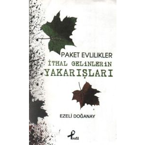 Paket Evlilikler İthal Gelinlerin Yakarışları                                                                                                                                                                                                                  