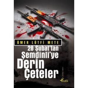28 Şubat’tan Şemdinli’ye Derin Çeteler                                                                                                                                                                                                                         