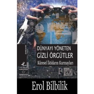 Dünyayı Yöneten Gizli Örgütler Küresel İktidarın K                                                                                                                                                                                                             