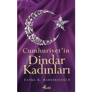 Cumhuriyet’in Dindar Kadınları                                                                                                                                                                                                                                 