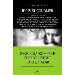 İdris Küçükömer’le Türkiye Üstüne Tartışmalar                                                                                                                                                                                                                  