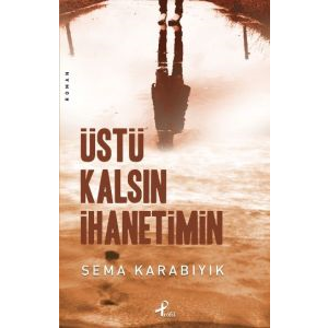 Üstü Kalsın İhanetimin                                                                                                                                                                                                                                         